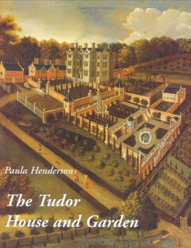 Cover of The Tudor House and Garden by Paula Henderson