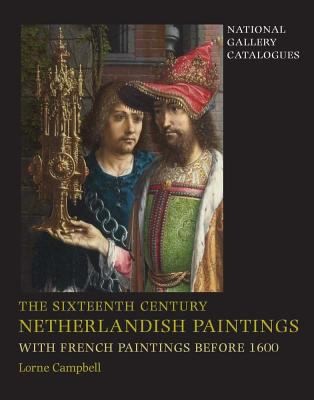 Cover of The Sixteenth Century Netherlandish Paintings with French Paintings before 1600