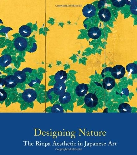 Cover of Designing Nature: The Rinpa Aesthetic in Japanese Art